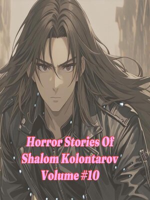 cover image of Horror Stories of Shalom Kolontarov Volume 10